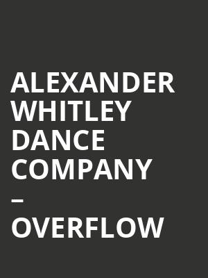 Alexander Whitley Dance Company %E2%80%93 Overflow at Sadlers Wells Theatre